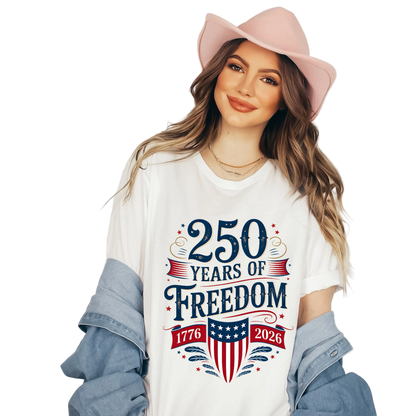 Woman wearing a white 250 Years of Freedom 1776–2026 patriotic America 250 t-shirt design.