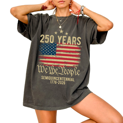 Woman wearing pepper color We The People 250 Years shirt 1776–2026 patriotic America 250 design, 4th Of July T-Shirts